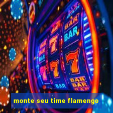 monte seu time flamengo